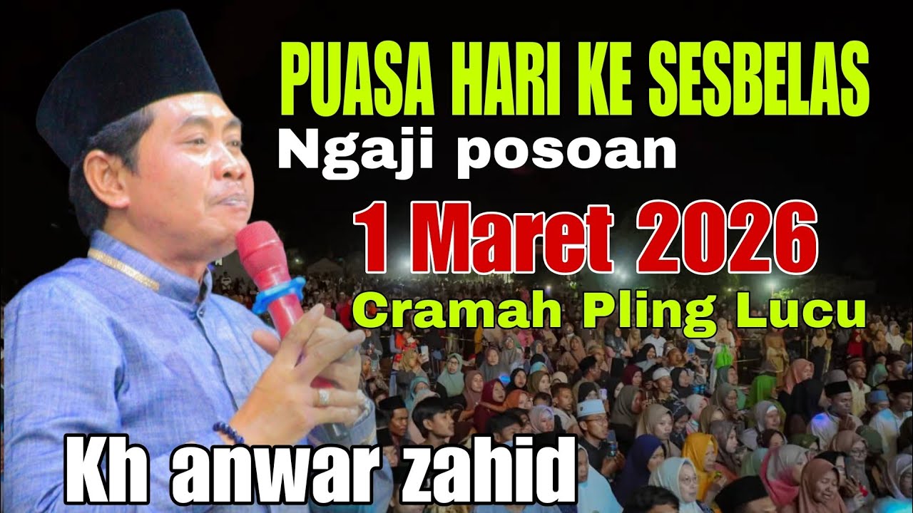 KH ANWAR ZAHID TERBARU 2026 | PUASA HARI KE SESBELAS 1 MARET abah anza 