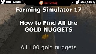 Farming Simulator 17 -  How to find all the GOLD nuggets, GOLDCREST VALLEY MAP