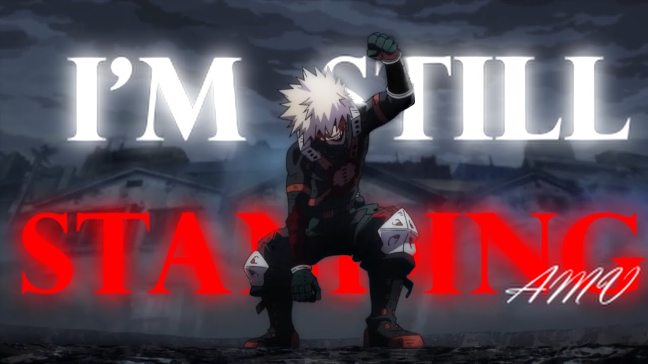 Bakugo x I'm Still Standing AMV  #mha #bakugo #anime