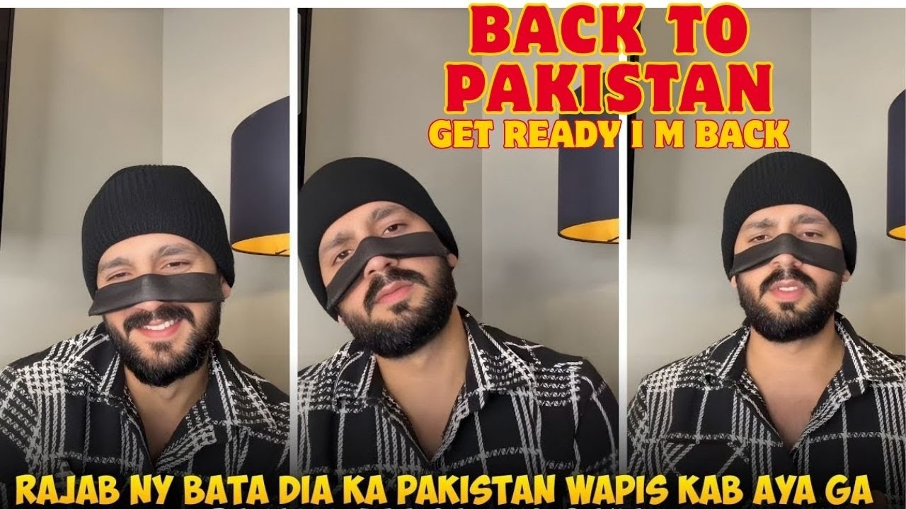 🇵🇰 BACK TO PAKISTAN – Rajab Finally Reveals His Return Date! 🇵🇰 - YouTube