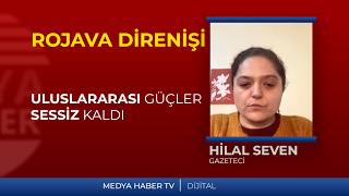 Hilal Seven: Uluslararası güçler Rojava konusunda sessiz kaldı