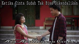 Tinggalkan Tunangan Demi Mantan || Ada Apa dengan Cinta 2 (2016)