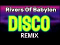 Rivers of babylon disco  tekno remix  djvanvan prado remix