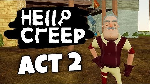 HELLO NEIGHBOR - HELLO CREEP MOD ACT 2 GAMEPLAY - Part 1