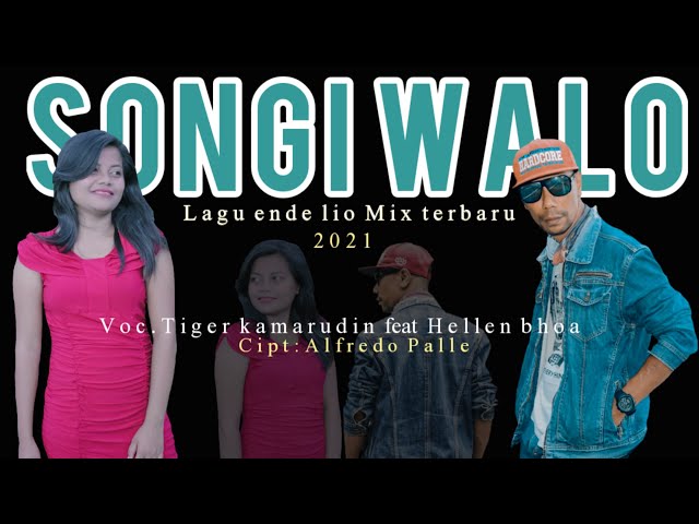 Hellen Bhoa feat Tiger Kamarudin - SONGI WALO#Lagu ende lio terbaru 2021 class=