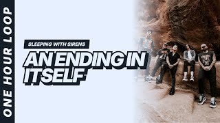 An Ending In Itself - Sleeping With Sirens [Lyrics Video] [One hour loop]