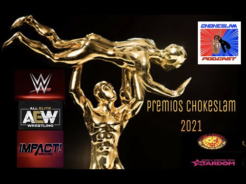 Premios Chokeslam 2021 a lo mejor del #Wrestling #WWE , #AEW , #STARDOM, #NJPW #Podcast