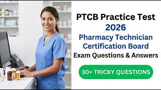 Pass the 2026 PTCB Exam Fast! Top Pharmacy Technician Certification Practice Questions