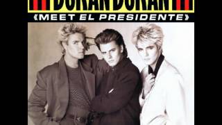 Duran Duran - &quot;Meet El Presidente&quot; (The Presidential Suite Extended Mix)