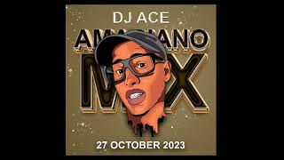 AMAPIANO 2023 MIX | 27 OCTOBER | DJ Ace ♠️