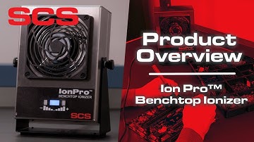 SCS Ion Pro™ Benchtop Ionizer – Product Overview