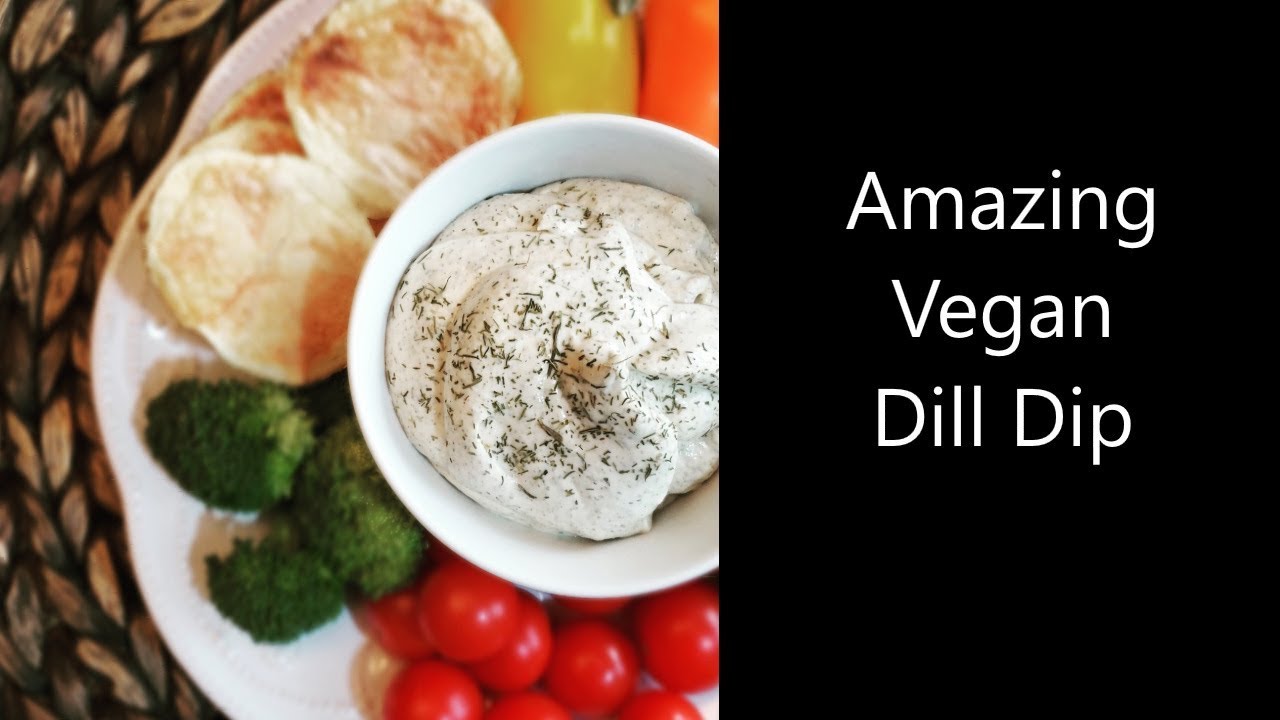 Amazing Vegan Dill Dip YouTube