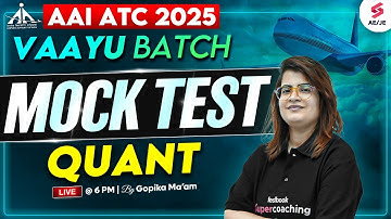 AAI ATC 2025 Preparation | AAI ATC Quant Classes | Quant Mock Test for AAI ATC | Gopika Ma
