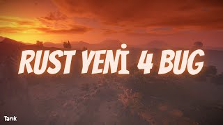 RUST YENİ 4 BUG
