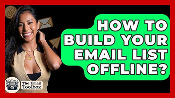How To Build Your Email List Offline? - TheEmailToolbox.com
