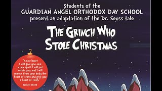 Guardian Angel Orthodox Day School Adaptation of the Grinch Who Stole Christmas Program 2019