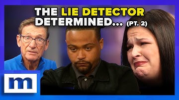 The Lie Detector Settles These Matters Once and For All (Pt. 2) | Maury