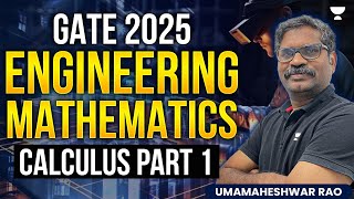 GATE 2025 Engineering Mathematics | Calculus Part 1 | Umamaheshwar Rao