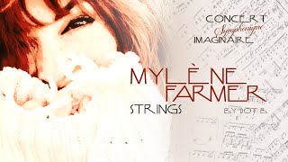 Mylène Farmer - Strings (Concert symphonique imaginaire) By D0T B