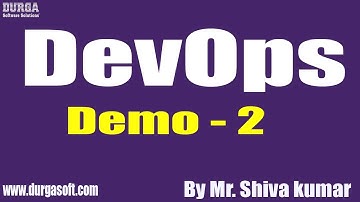 DEVOPS tutorial || Demo - 2 || By Mr. Shiva Kumar On 07-11-2019