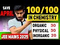 JEE Mains 2025: Score 100/100 in CHEMISTRY🔥| April Attempt 30 Days Roadmap + Resources