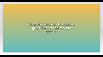 integrating aws-sdk to angular2 gives "Cannot find module 