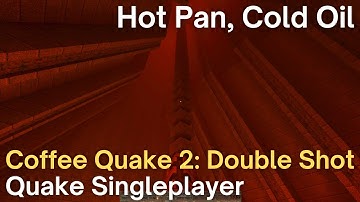 Quake Singleplayer - Coffee Quake 2: Double Shot  - Hot Pan, Cold Oil (e2m23_yoder3)
