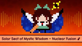 【Touhou Lyrics】 Solar Sect of Mystic Wisdom ~ Nuclear Fusion