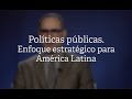 Políticas públicas. Enfoque estratégico para América Latina por José Luis Mendez