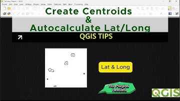 QGIS: How to Create Centroids from Polygons and Calculate Lat/Long (X,Y) #qgis