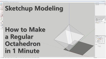 Sketchup Modeling - How to Make a Regular Octahedron in 1 Minute