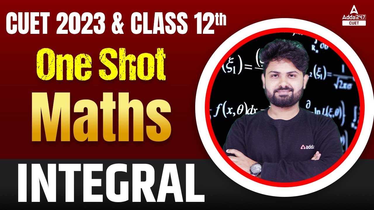 Integral Class 12 | One Shot | CUET 2023 & Class 12 Maths Preparation ...