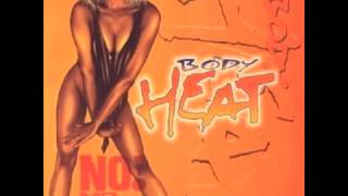 Bodyheat - No! Mr Boom Boom