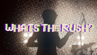 Whats The Rush? Chandy Version