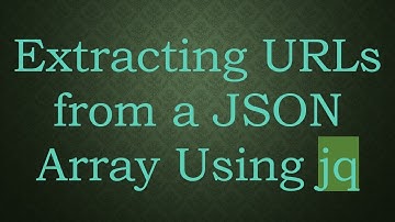 Extracting URLs from a JSON Array Using jq