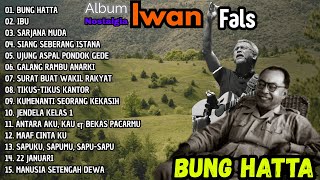 Download lagu IWAN FALS || BUNG HATTA || FULL ALBUM NOSTALGIA LAGU TERBAIK SEPANJANG MASSA