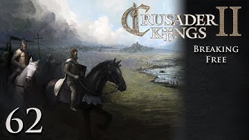 CK2 Multiplayer: Breaking Free w/Kilkakon Part 62