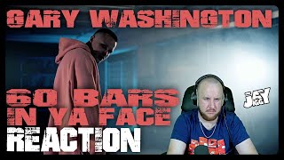 Gary Washington - 60 Bars *In Ya Face* I REACTION