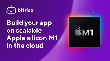 Try Apple Silicon M1 on Bitrise for your iOS CI/CD | Bitrise Feature Updates