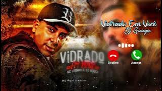 Vidrado Em Você Slowed Ringtone | Dj Guuga Vidrado Em Voce Ringtone