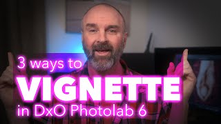 No Filmpack? Three other ways to make a vignette in DxO Photolab 6 screenshot 5