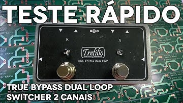 True Bypass Dual Loop - Teste Rápido