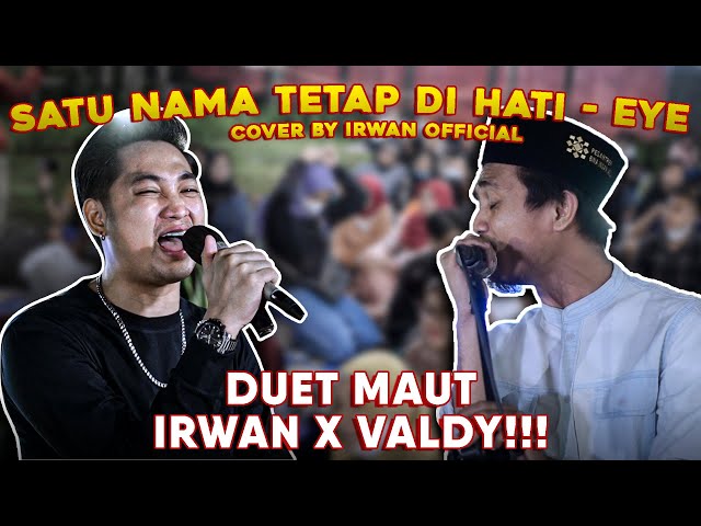 Satu Nama Tetap Dihati - Eye | Cover by Irwan ft Valdy Nyonk class=