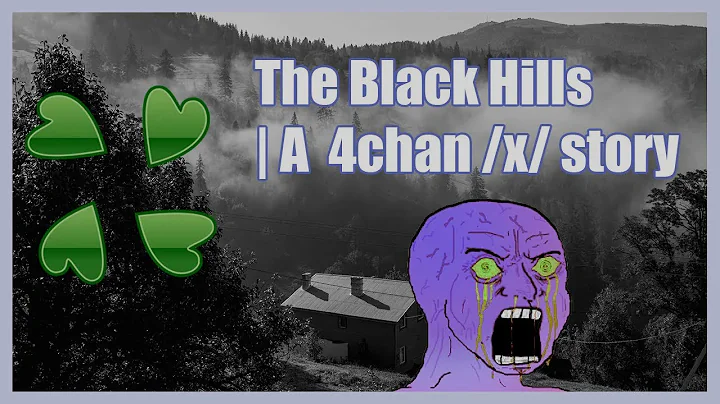 The Black Hills | A 4chan x Greentext Story | (Clover Lawn)