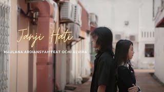 Janji Hati - Maulana Ardiansyah Feat Ochi Alvira (Lirik Lagu)