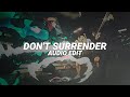 don&#39;t surrender - egzod &amp; emm [edit audio]