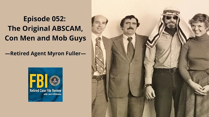 Episode 052: Myron Fuller - The Original ABSCAM, C...