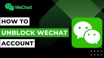 How to Unblock WeChat Account !