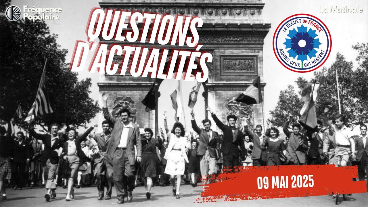 🎙️ Questions d'actualités – Émission du 9 mai 2025 - Emission spéciale mémoire