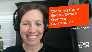 Working For A Big Vs Small General Contractor with Barb Allen by DOZR 13 views 4 months ago 3 minutes, 32 seconds